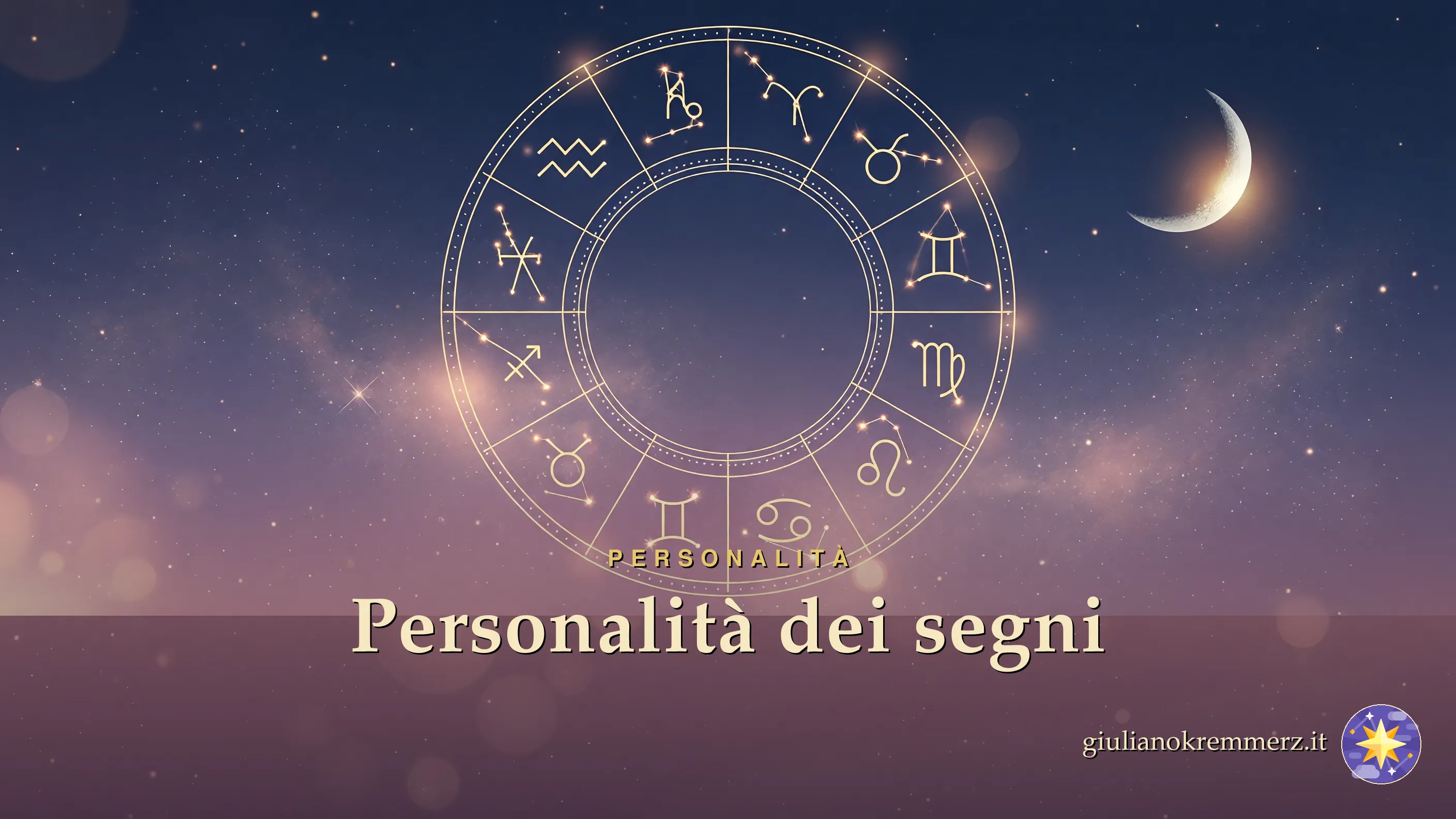 Personalità dei Segni Zodiacali: Pregi, Difetti e Carattere